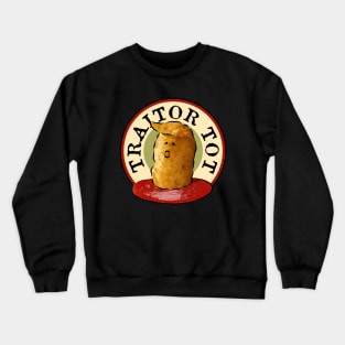 Traitor Tot Crewneck Sweatshirt